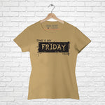 "THIS IS MY FRIDAY T-SHIRT", Women Half Sleeve T-shirt - FHMax.com