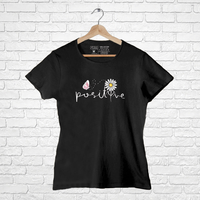 "Positive", Women Half Sleeve T-shirt - FHMax.com