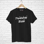 "PAIDAISHI ZIDDI", Men's Half Sleeve T-shirt - FHMax.com