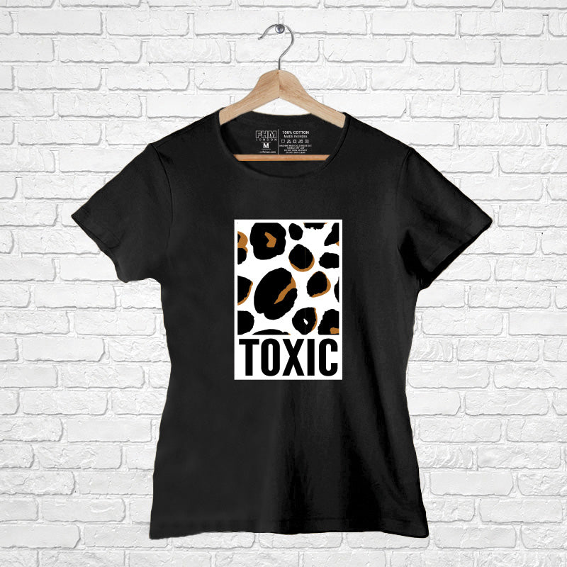 Toxic, Women Half Sleeve T-shirt - FHMax.com