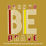 "BORN TO BE BRAVE", Men's Half Sleeve T-shirt - FHMax.com