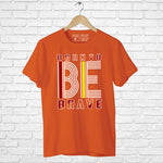 "BORN TO BE BRAVE", Men's Half Sleeve T-shirt - FHMax.com