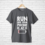 "RUN LIKE YOUR PHONE IS AT 1%", Men's Half Sleeve T-shirt - FHMax.com