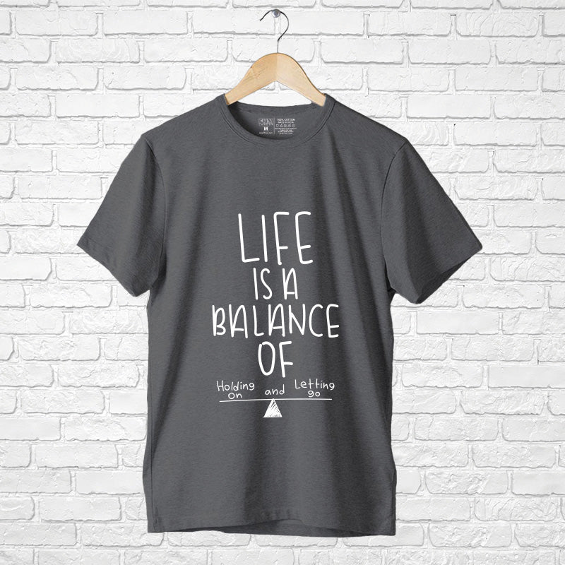 "LIFE IS A BALANCE OF....", Men's Half Sleeve T-shirt - FHMax.com