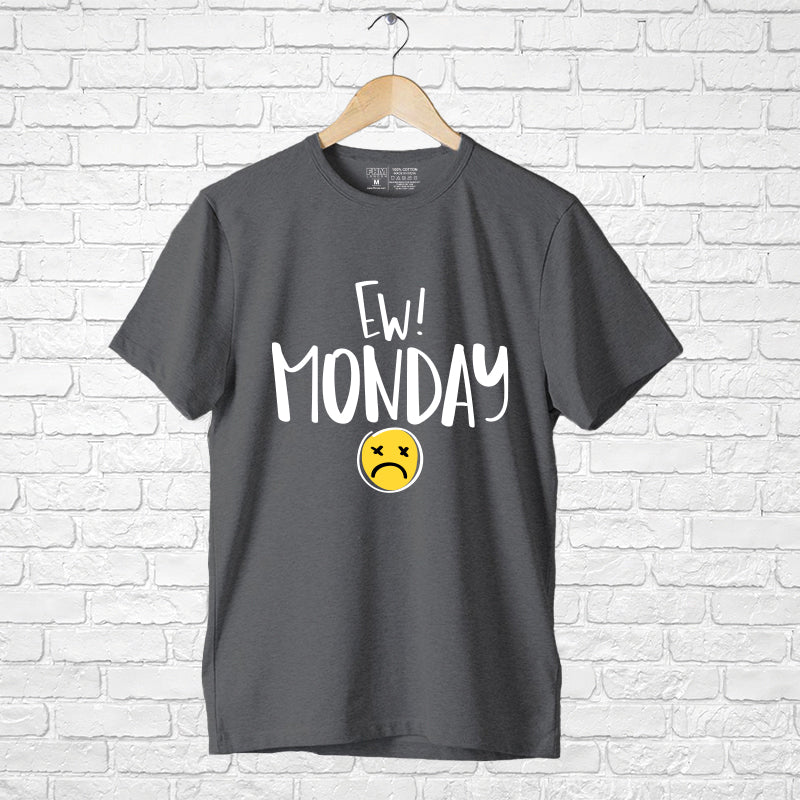 "EW! MONDAY", Boyfriend Women T-shirt - FHMax.com