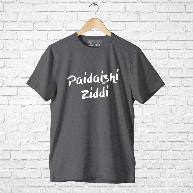 "PAIDAISHI ZIDDI", Men's Half Sleeve T-shirt - FHMax.com