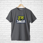 Haq se single, Men's Half Sleeve Tshirt - FHMax.com
