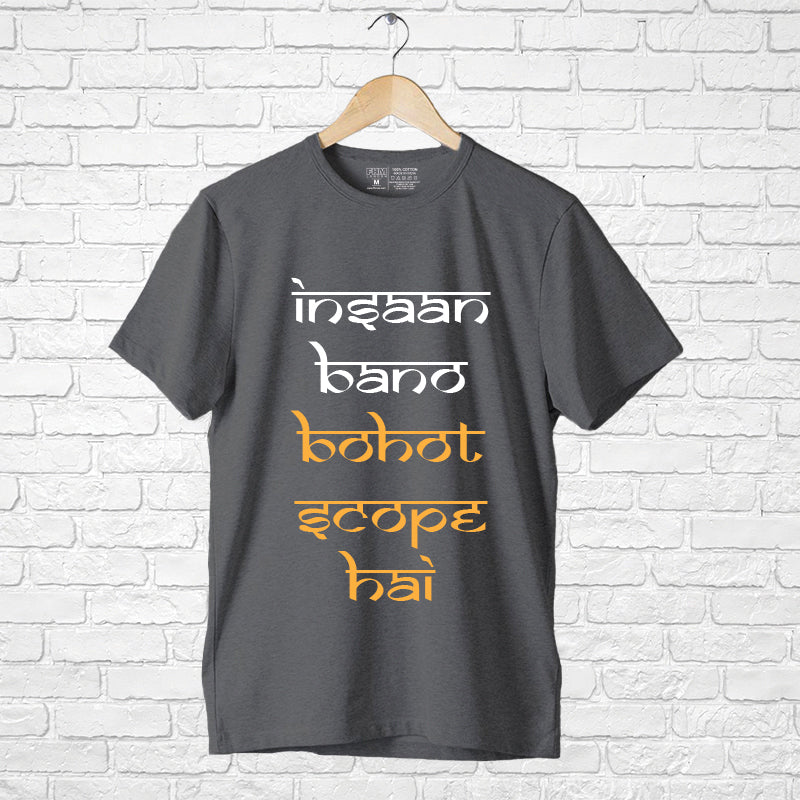 "INSAAN BANO BOHOT SCOPE HAI", Men's Half Sleeve T-shirt - FHMax.com