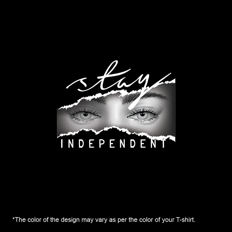 "STAY INDEPENDENT", Women Half Sleeve T-shirt - FHMax.com