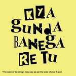 Kya Gunda Banega Re Tu, Men's Half Sleeve T-shirt - FHMax.com