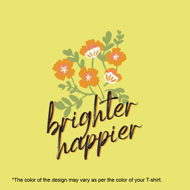 "BRIGHTER HAPPIER", Boyfriend Women T-shirt - FHMax.com