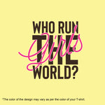 "WHO RUN THE GIRL'S WORLD?", Boyfriend Women T-shirt - FHMax.com