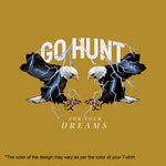 "GO HUNT FOR YOUR DREAMS", Boyfriend Women T-shirt - FHMax.com