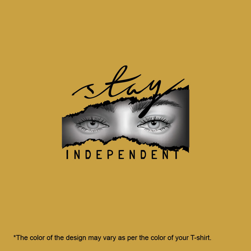 "STAY INDEPENDENT", Women Half Sleeve T-shirt - FHMax.com