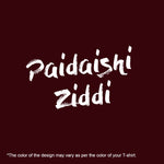 "PAIDAISHI ZIDDI", Men's Half Sleeve T-shirt - FHMax.com