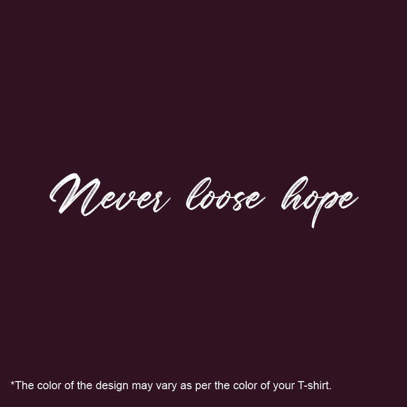 Never loose hope, Women Half Sleeve T-shirt - FHMax.com