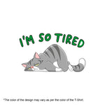 "I AM SO TIRED", Women Half Sleeve T-shirt - FHMax.com