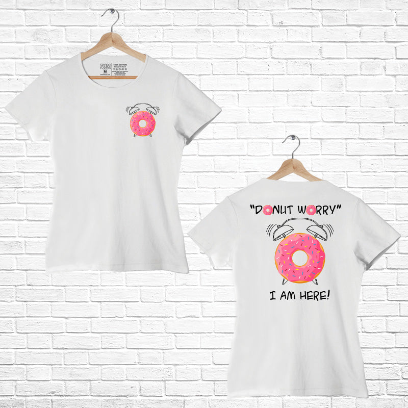 DONUT WORRY, Women Half Sleeve T-shirt - FHMax.com