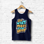 "DO WHAT MAKES YOU HAPPY", Men's vest - FHMax.com