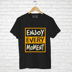 "ENJOY EVERY MOMENT", Boyfriend Women T-shirt - FHMax.com