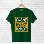 "ENJOY EVERY MOMENT", Boyfriend Women T-shirt - FHMax.com