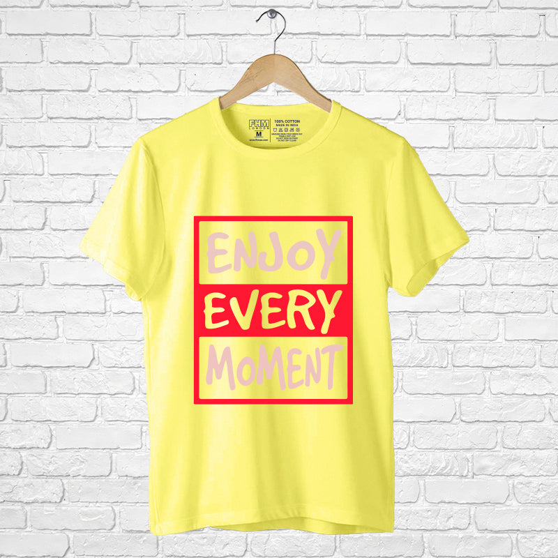 "ENJOY EVERY MOMENT", Boyfriend Women T-shirt - FHMax.com