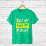 "ENJOY EVERY MOMENT", Boyfriend Women T-shirt - FHMax.com