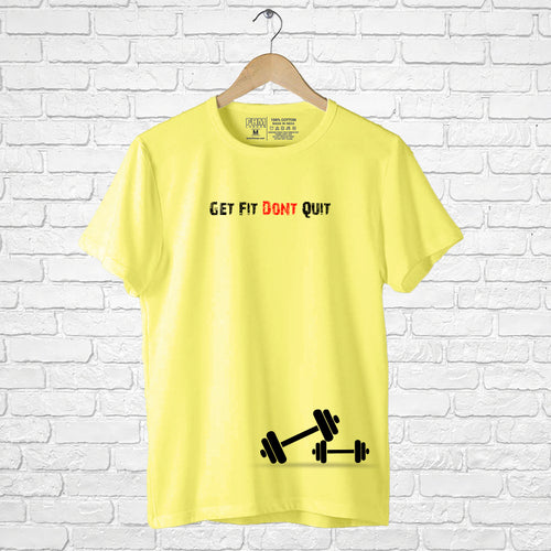 Get Fit Don't Quit, Men's Half Sleeve Tshirt - FHMax.com