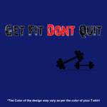 Get Fit Don't Quit, Men's Half Sleeve Tshirt - FHMax.com