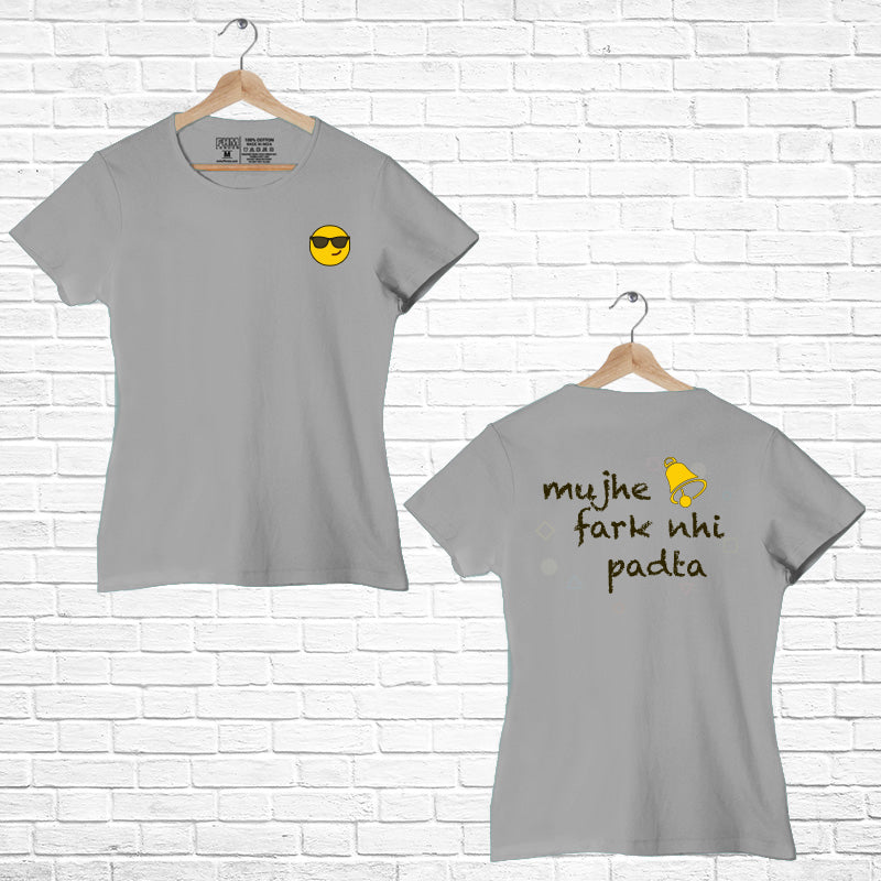 Mujhe gh***a fark nahi padta, Women Half Sleeve T-shirt - FHMax.com