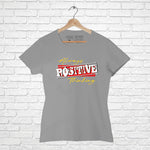 "ALWAYS POSITIVE THINKING", Women Half Sleeve T-shirt - FHMax.com