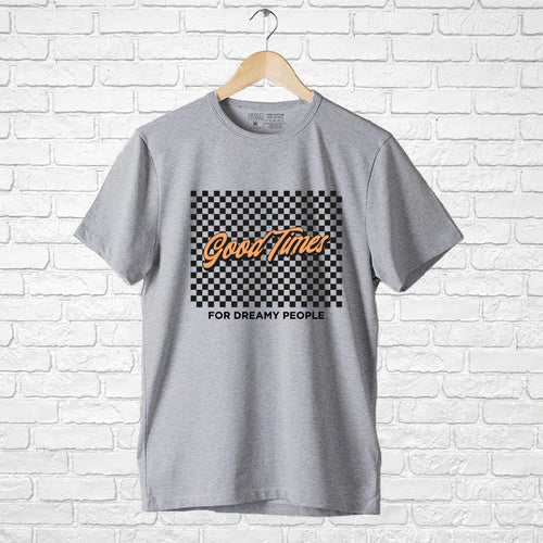 "GOOD TIMES-For dreamy people", Men's Half Sleeve T-shirt - FHMax.com