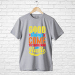 "GOOD THINGS COME TO....", Men's Half Sleeve T-shirt - FHMax.com