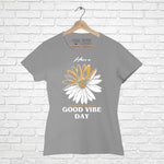 Good vibe day, Women Half Sleeve T-shirt - FHMax.com