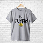 "EW! MONDAY", Boyfriend Women T-shirt - FHMax.com