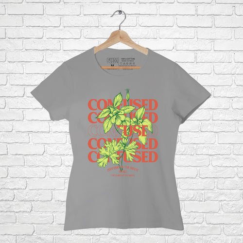 Confused, Women Half Sleeve T-shirt - FHMax.com