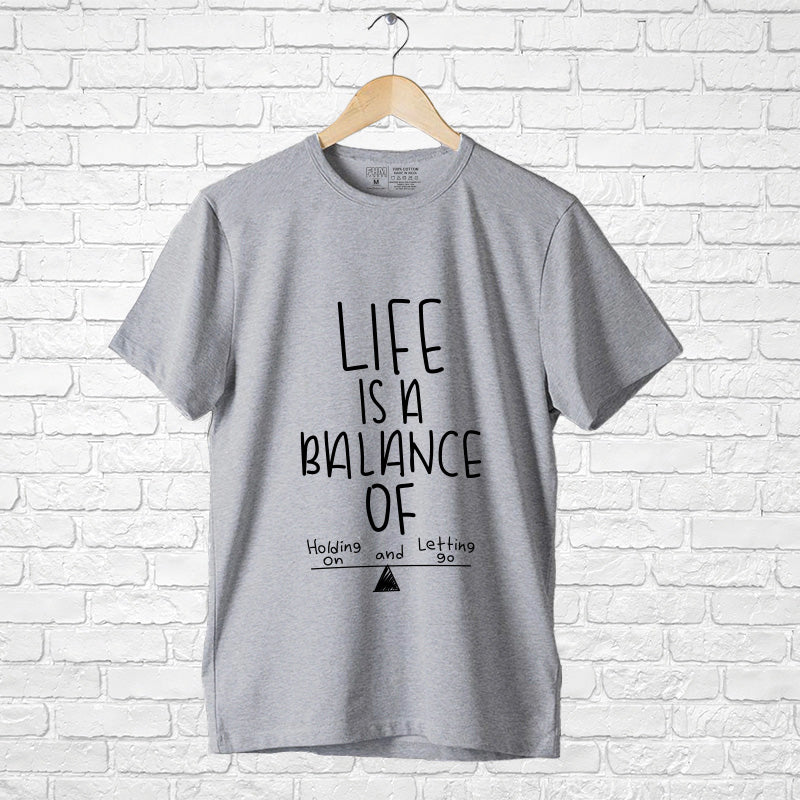 "LIFE IS A BALANCE OF....", Men's Half Sleeve T-shirt - FHMax.com