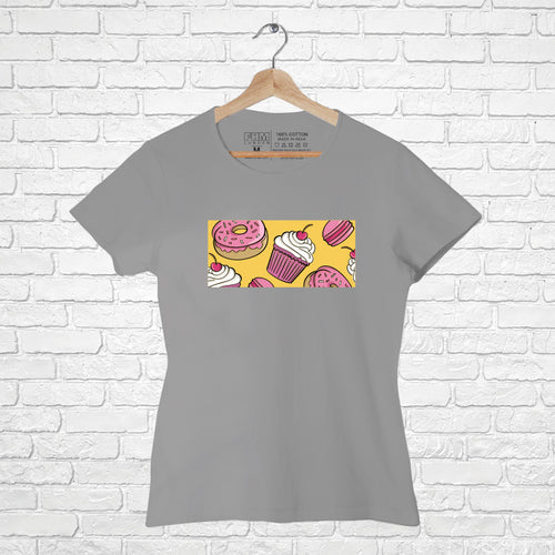 "CUP CAKES & DONUTS", Women Half Sleeve T-shirt - FHMax.com