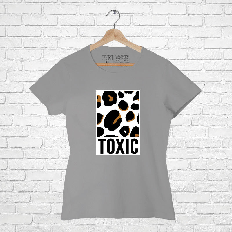 Toxic, Women Half Sleeve T-shirt - FHMax.com