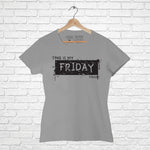 "THIS IS MY FRIDAY T-SHIRT", Women Half Sleeve T-shirt - FHMax.com