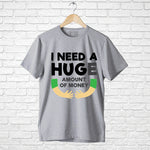 I Need A Huge Amount Of Money, Boyfriend Women T-shirt - FHMax.com