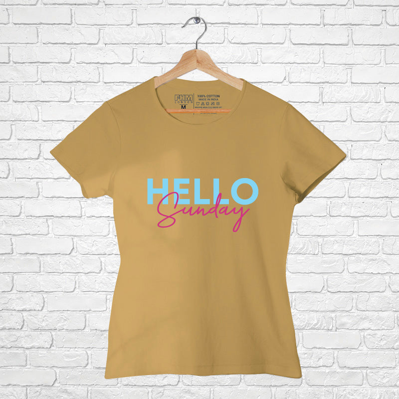 "HELLO SUNDAY", Women Half Sleeve T-shirt - FHMax.com