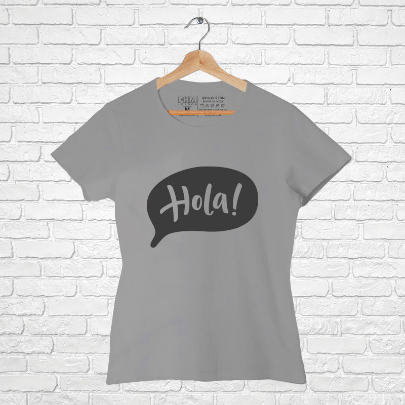 "HOLA!", Women Half Sleeve T-shirt - FHMax.com