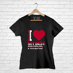 "I LOVE MY BEST FRIEND", Women Half Sleeve T-shirt - FHMax.com