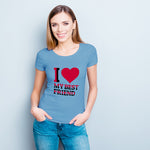 "I LOVE MY BEST FRIEND", Women Half Sleeve T-shirt - FHMax.com