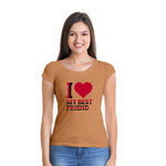 "I LOVE MY BEST FRIEND", Women Half Sleeve T-shirt - FHMax.com