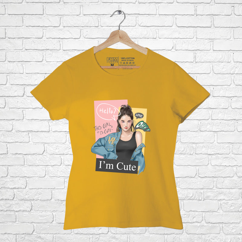 "I AM CUTE", Women Half Sleeve T-shirt - FHMax.com