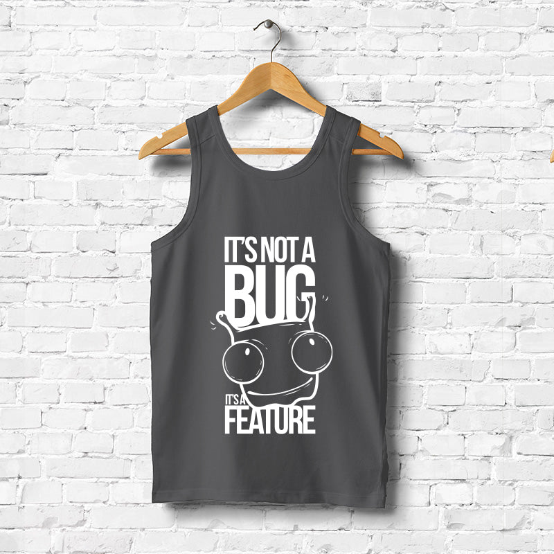 "IT'S NOT A BUG IT'S FEATURE", Men's vest - FHMax.com