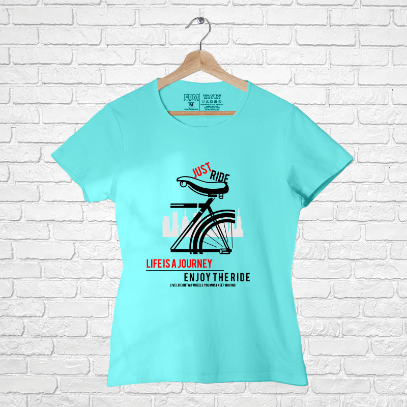 "JUST RIDE....", Women Half Sleeve T-shirt - FHMax.com