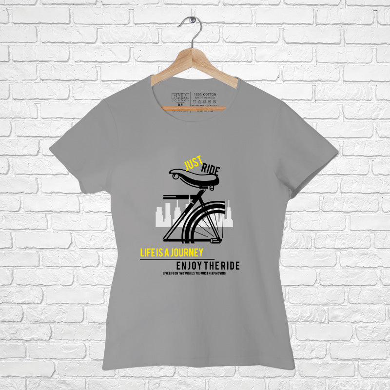 "JUST RIDE....", Women Half Sleeve T-shirt - FHMax.com